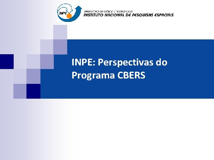 INPE: Perspectivas do Programa CBERS 
