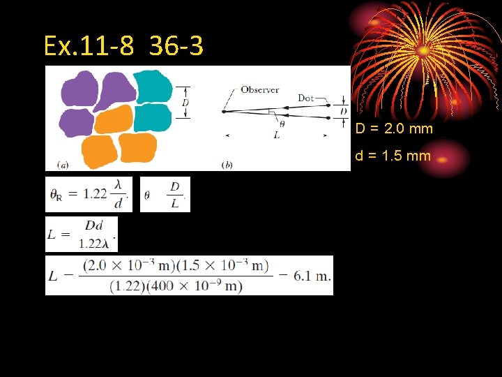 Ex. 11 -8 36 -3 D = 2. 0 mm d = 1. 5