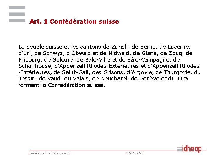 Art. 1 Confédération suisse Le peuple suisse et les cantons de Zurich, de Berne,