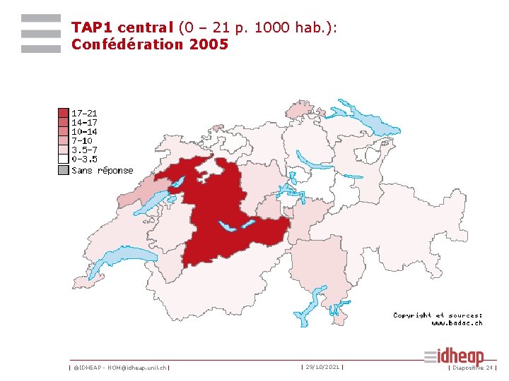 TAP 1 central (0 – 21 p. 1000 hab. ): Confédération 2005 | ©IDHEAP