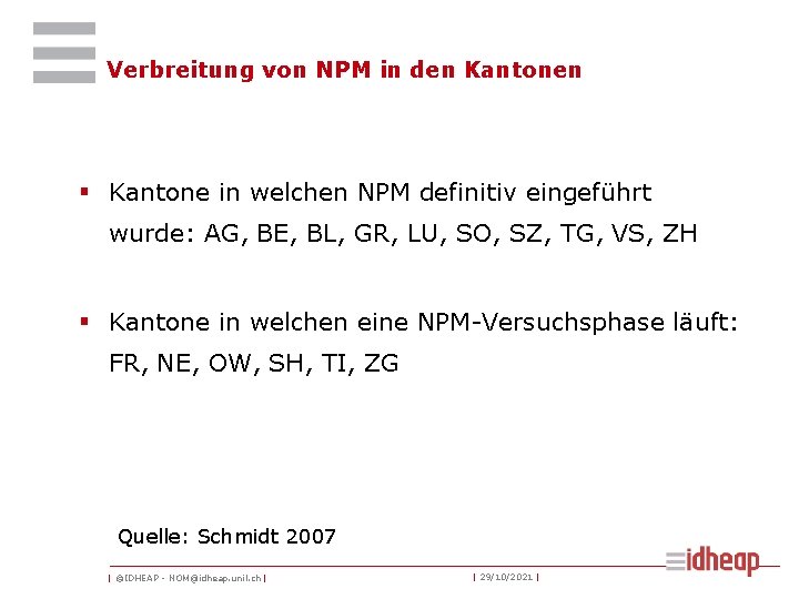 Verbreitung von NPM in den Kantonen § Kantone in welchen NPM definitiv eingeführt wurde: