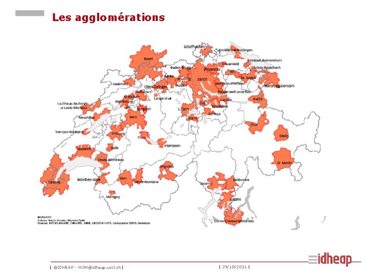 Les agglomérations Un | ©IDHEAP - NOM@idheap. unil. ch | | 29/10/2021 | 