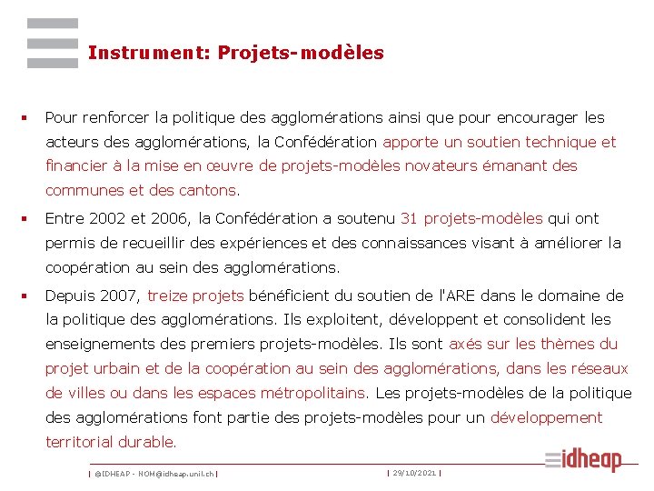 Instrument: Projets-modèles § Pour renforcer la politique des agglomérations ainsi que pour encourager les