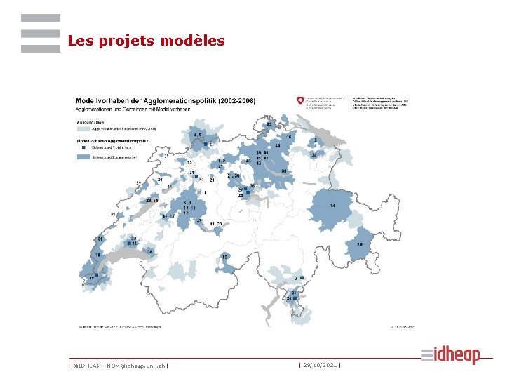 Les projets modèles | ©IDHEAP - NOM@idheap. unil. ch | | 29/10/2021 | 