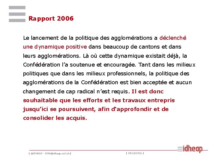 Rapport 2006 Le lancement de la politique des agglomérations a déclenché une dynamique positive