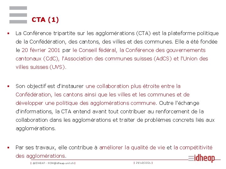 CTA (1) § La Conférence tripartite sur les agglomérations (CTA) est la plateforme politique