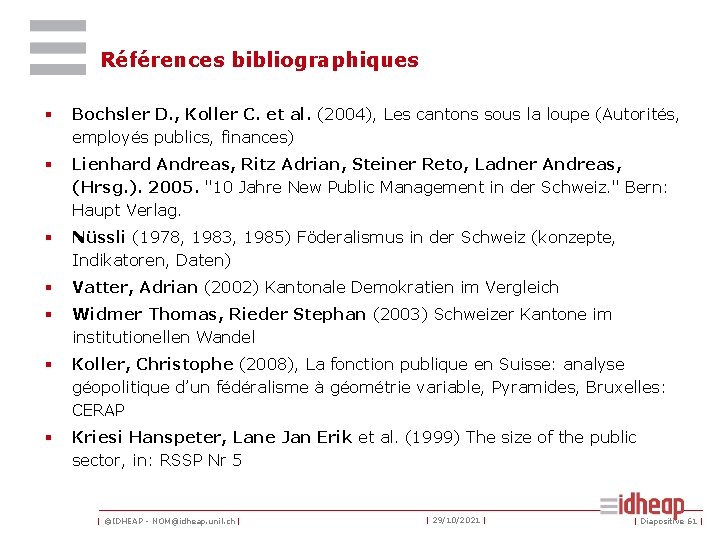 Références bibliographiques § Bochsler D. , Koller C. et al. (2004), Les cantons sous