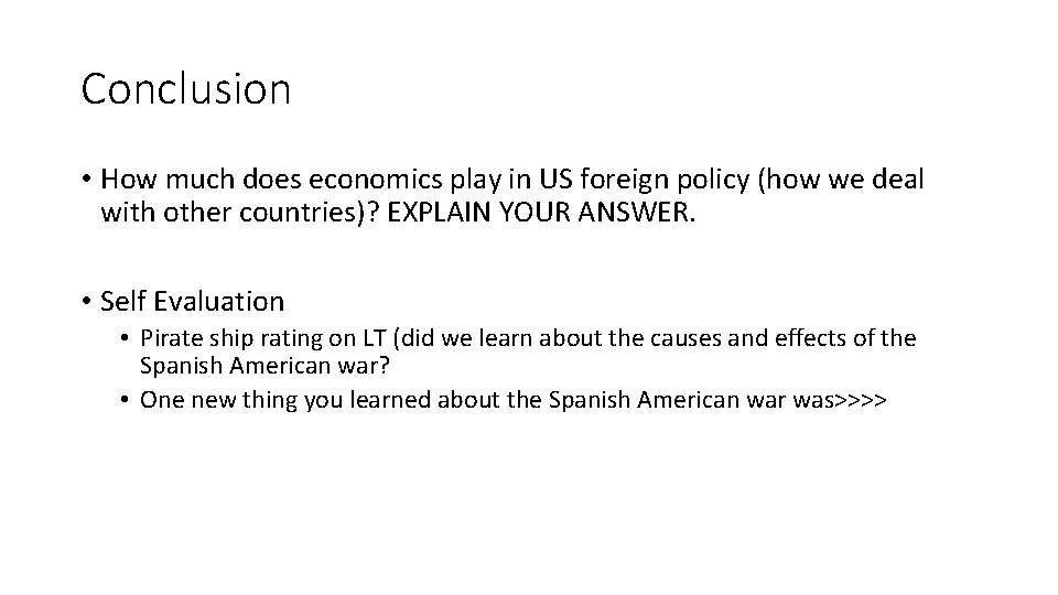 Conclusion • How much does economics play in US foreign policy (how we deal