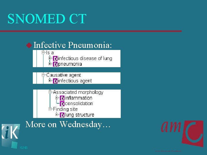 SNOMED CT u Infective Pneumonia: More on Wednesday… 