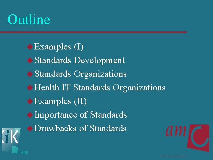 Outline u Examples (I) u Standards Development u Standards Organizations u Health IT Standards