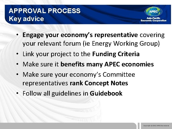 APPROVAL PROCESS Key advice • Engage your economy’s representative covering your relevant forum (ie