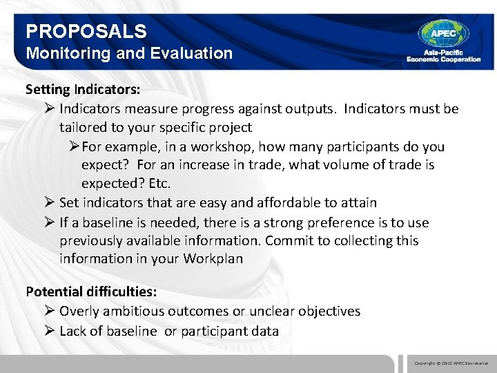 PROPOSALS Monitoring and Evaluation Setting Indicators: Ø Indicators measure progress against outputs. Indicators must