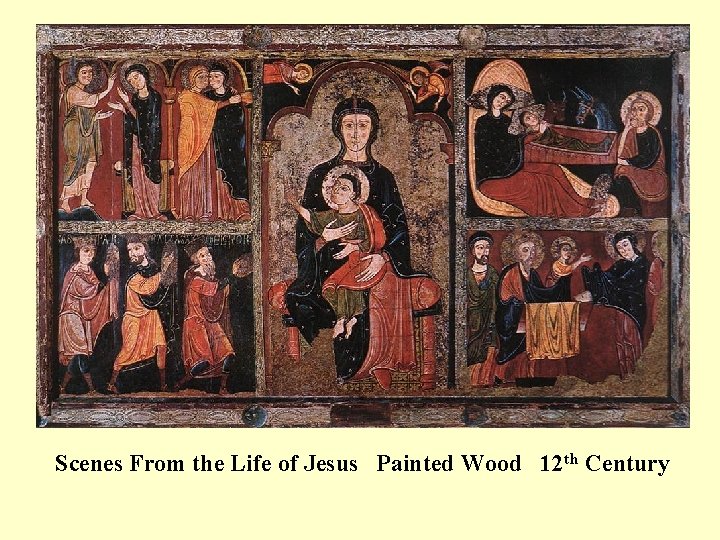 Scenes From the Life of Jesus Painted Wood 12 th Century 