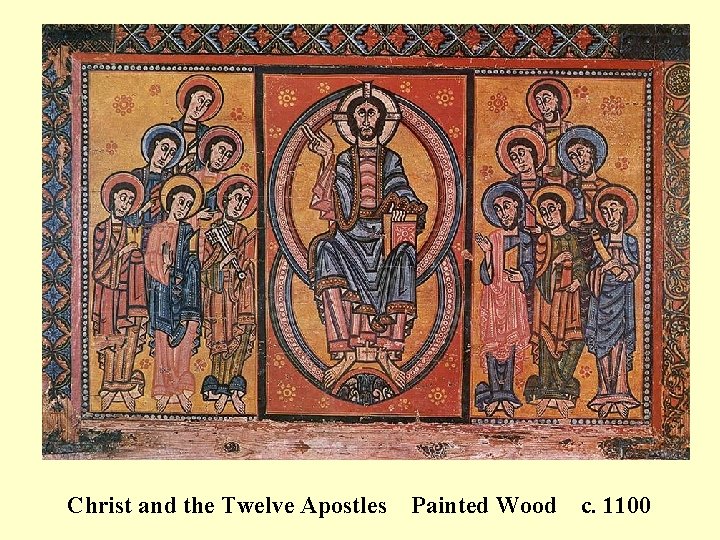 Christ and the Twelve Apostles Painted Wood c. 1100 