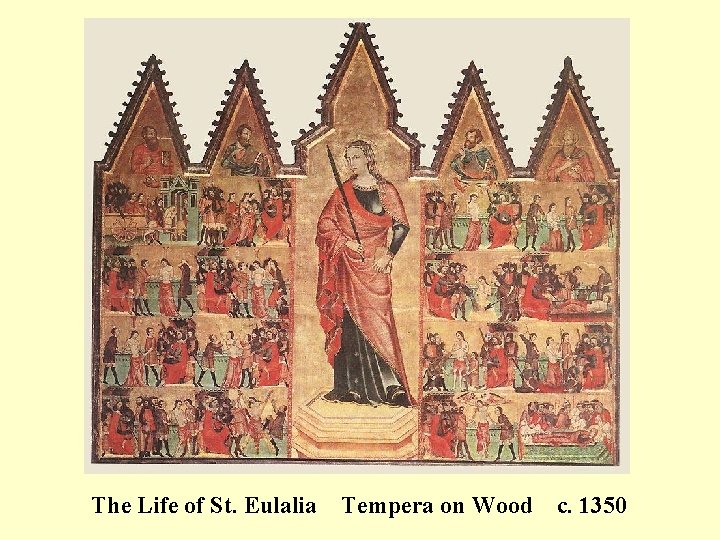 The Life of St. Eulalia Tempera on Wood c. 1350 