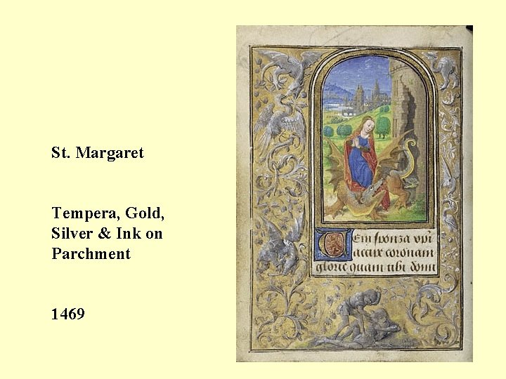 St. Margaret Tempera, Gold, Silver & Ink on Parchment 1469 