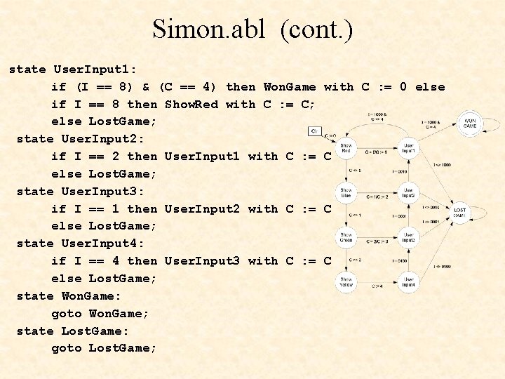 Simon. abl (cont. ) state User. Input 1: if (I == 8) & (C