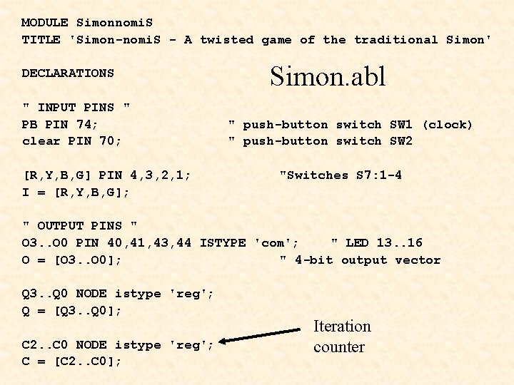 MODULE Simonnomi. S TITLE 'Simon-nomi. S - A twisted game of the traditional Simon'