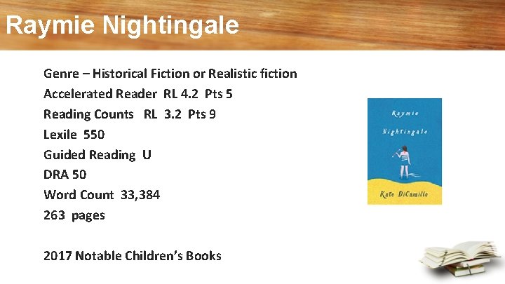 Raymie Nightingale Genre – Historical Fiction or Realistic fiction Accelerated Reader RL 4. 2