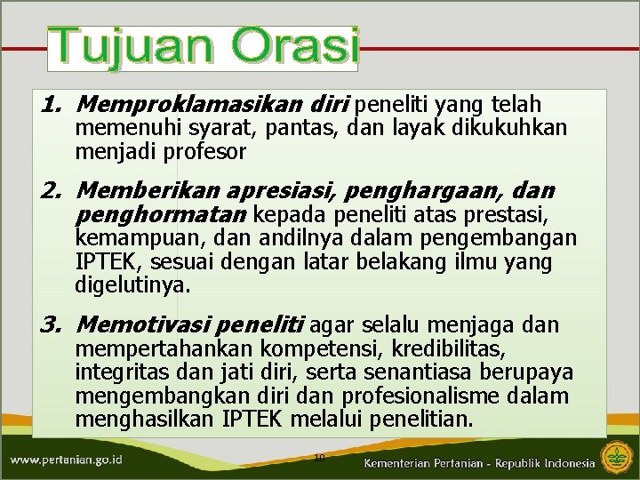 1. Memproklamasikan diri peneliti yang telah memenuhi syarat, pantas, dan layak dikukuhkan menjadi profesor