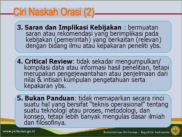 3. Saran dan Implikasi Kebijakan : bermuatan saran atau rekomendasi yang berimplikasi pada kebijakan