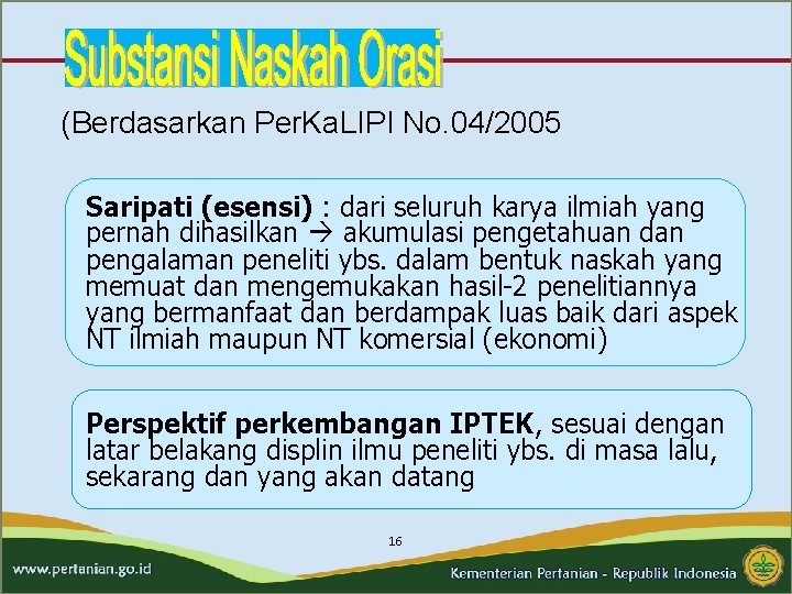 (Berdasarkan Per. Ka. LIPI No. 04/2005 Saripati (esensi) : dari seluruh karya ilmiah yang