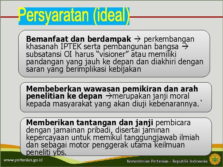 Bemanfaat dan berdampak perkembangan khasanah IPTEK serta pembangunan bangsa subsatansi OI harus “visioner” atau