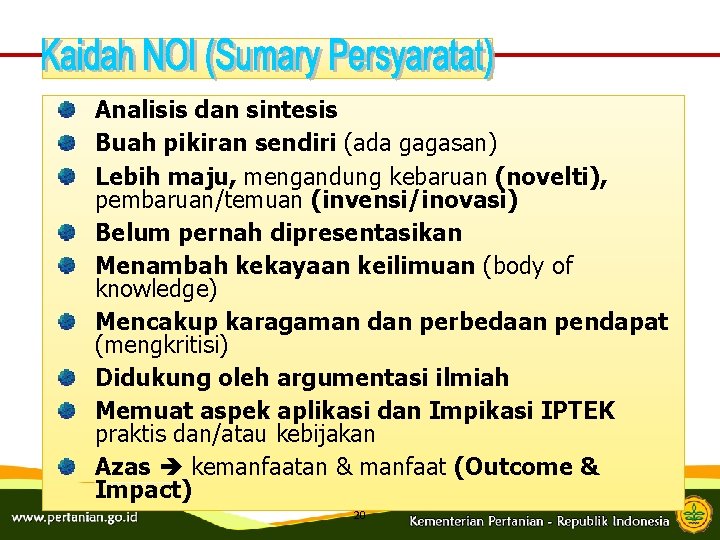 Analisis dan sintesis Buah pikiran sendiri (ada gagasan) Lebih maju, mengandung kebaruan (novelti), pembaruan/temuan