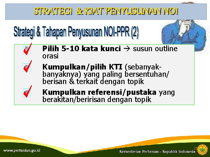 STRATEGI & KIAT PENYUSUNAN NOI Pilih 5 -10 kata kunci susun outline orasi Kumpulkan/pilih