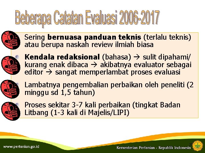 Sering bernuasa panduan teknis (terlalu teknis) atau berupa naskah review ilmiah biasa Kendala redaksional