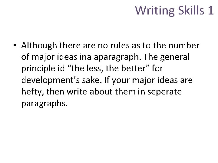 Writing Skills 1 • Although there are no rules as to the number of