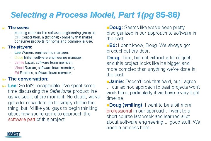 Selecting a Process Model, Part 1(pg 85 -86) The scene: ◦ The players: ◦ Selecting a Process Model, Part 1(pg 85 -86) The scene: ◦ The players: ◦