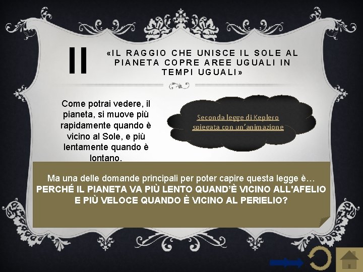 II «IL RAGGIO CHE UNISCE IL SOLE AL PIANETA COPRE AREE UGUALI IN TEMPI