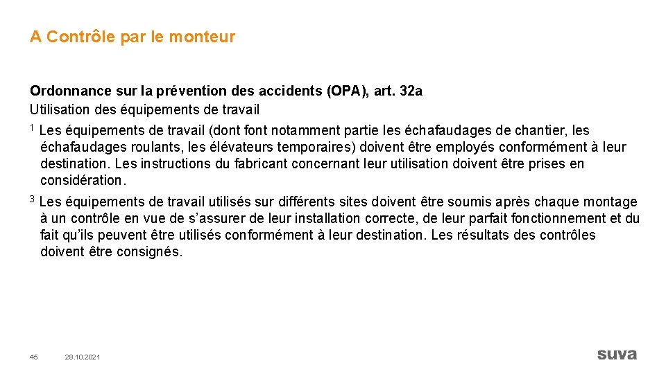 A Contrôle par le monteur Ordonnance sur la prévention des accidents (OPA), art. 32
