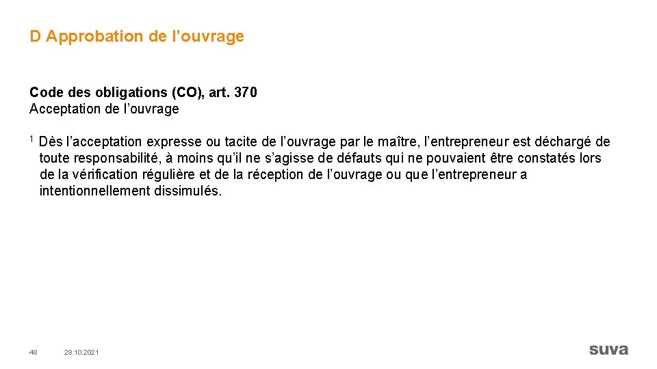 D Approbation de l’ouvrage Code des obligations (CO), art. 370 Acceptation de l’ouvrage 1