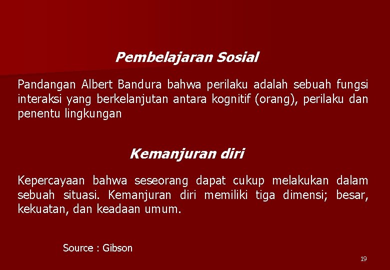 Pembelajaran Sosial Pandangan Albert Bandura bahwa perilaku adalah sebuah fungsi interaksi yang berkelanjutan antara