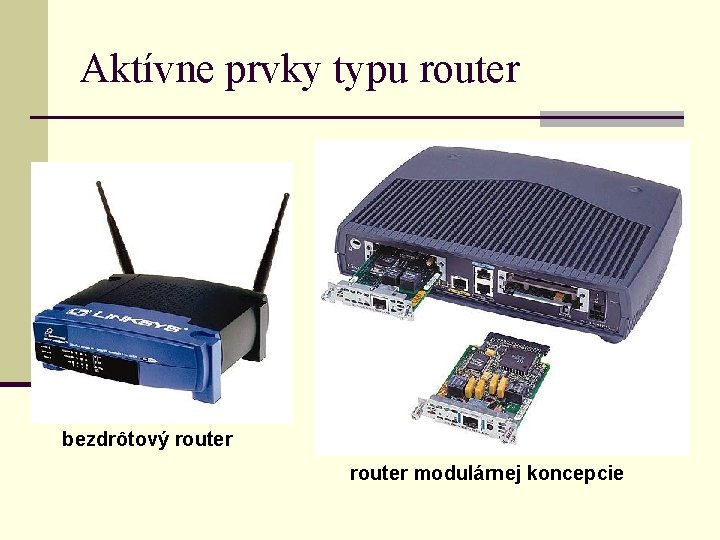 Aktívne prvky typu router bezdrôtový router modulárnej koncepcie 