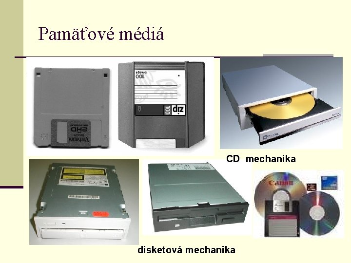 Pamäťové médiá CD mechanika disketová mechanika 