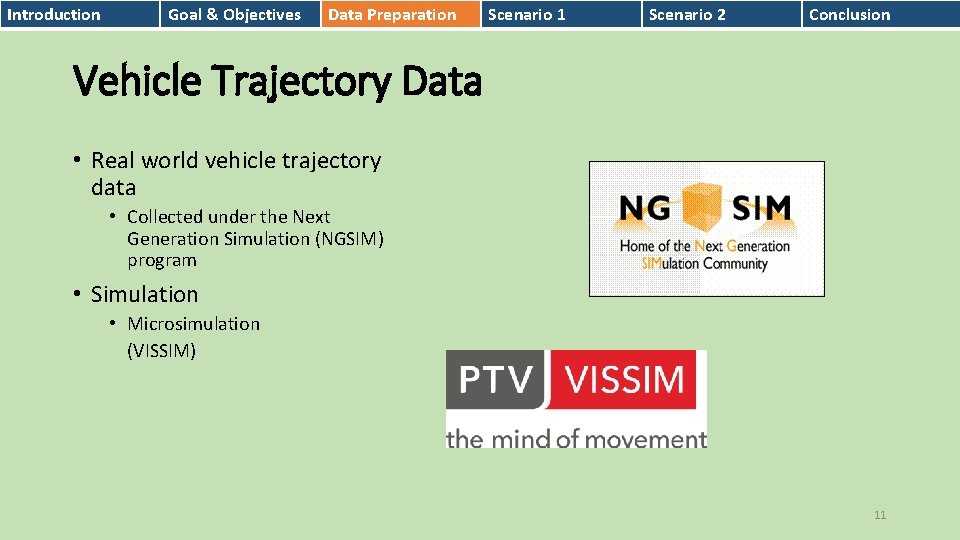 Introduction Goal & Objectives Data Preparation Scenario 1 Scenario 2 Conclusion Vehicle Trajectory Data