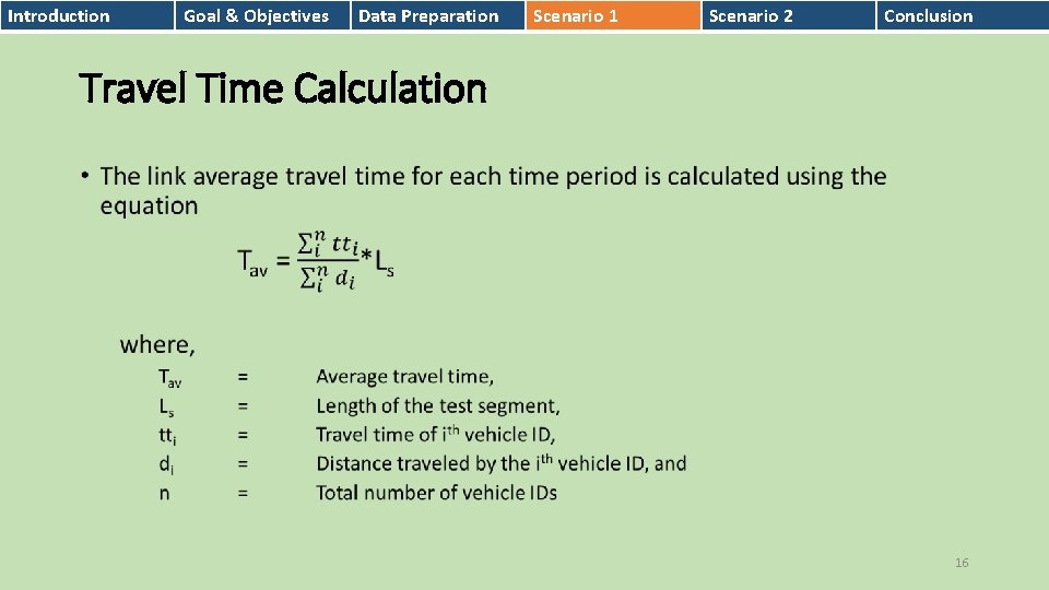 Introduction Goal & Objectives Data Preparation Scenario 1 Scenario 2 Conclusion Travel Time Calculation
