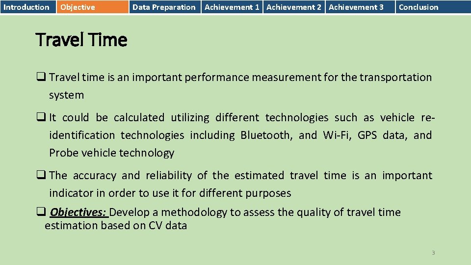 Introduction Objective Data Preparation Achievement 1 Achievement 2 Achievement 3 Conclusion Travel Time q