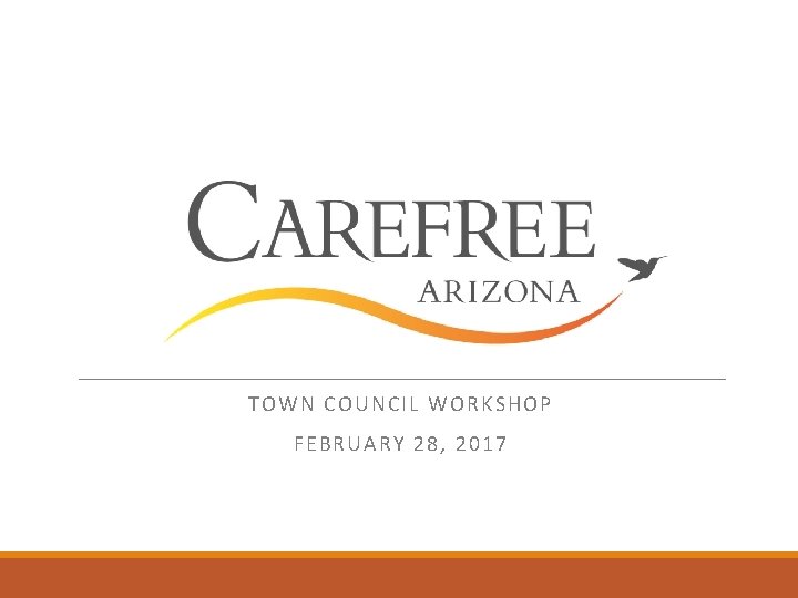 TOWN COU NCIL WOR KSH OP FEBR UA RY 28, 2017 