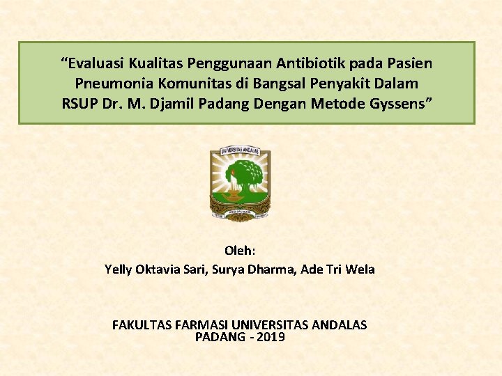 “Evaluasi Kualitas Penggunaan Antibiotik pada Pasien Pneumonia Komunitas di Bangsal Penyakit Dalam RSUP Dr.