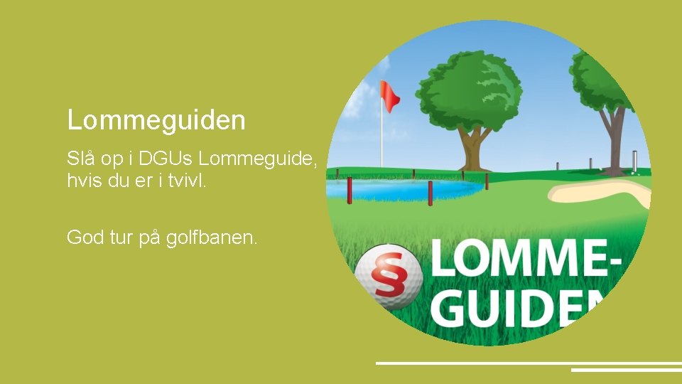 Lommeguiden Slå op i DGUs Lommeguide, hvis du er i tvivl. God tur på