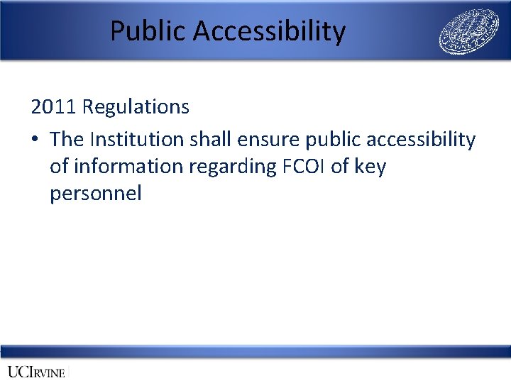 Public Accessibility 2011 Regulations • The Institution shall ensure public accessibility of information regarding