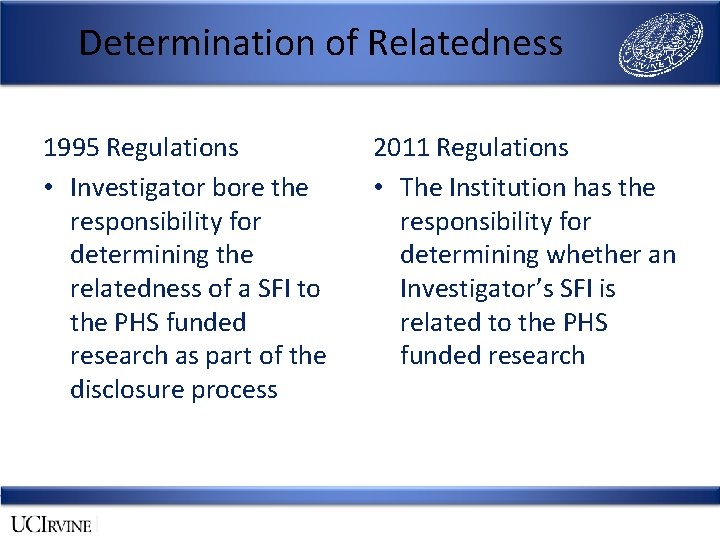 Determination of Relatedness 1995 Regulations • Investigator bore the responsibility for determining the relatedness