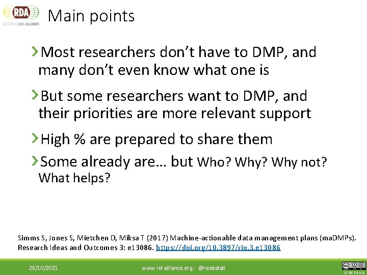 Main points Most researchers don’t have to DMP, and many don’t even know what