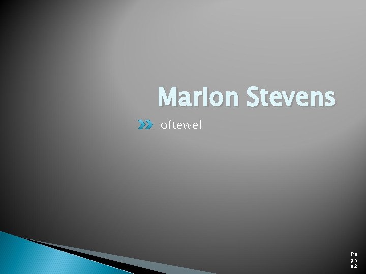 Marion Stevens oftewel Pa gin a 2 