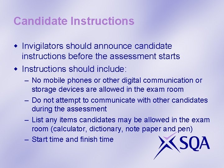 Candidate Instructions w Invigilators should announce candidate instructions before the assessment starts w Instructions