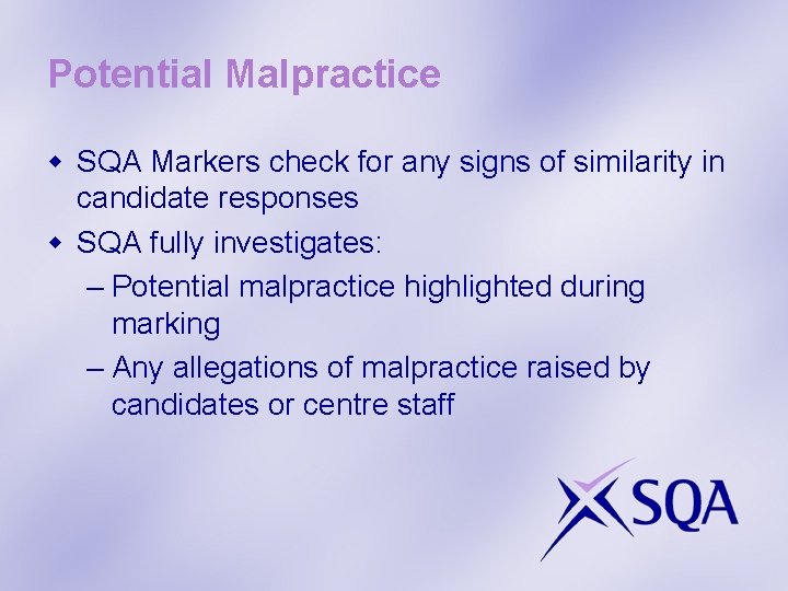 Potential Malpractice w SQA Markers check for any signs of similarity in candidate responses